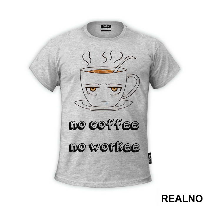 No Coffee No Workee - Kafa - Majica
