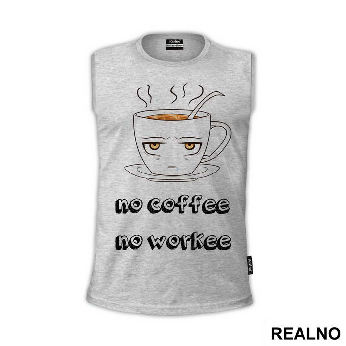 No Coffee No Workee - Kafa - Majica