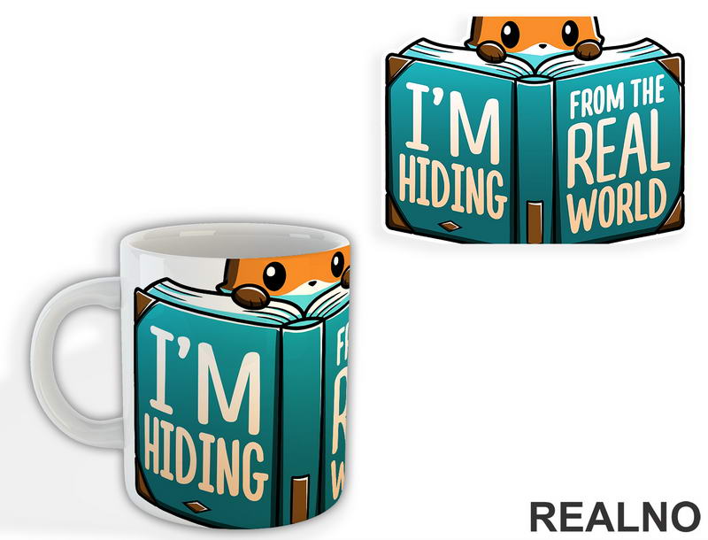 I'm Hiding From The Real World - Books - Čitanje - Knjige - Šolja