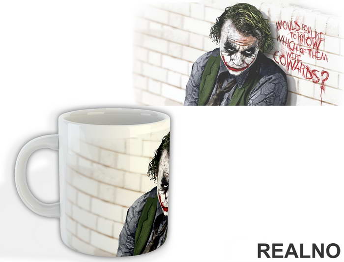 Would You Like To Know Which Of Them Were Cowards - Joker - Šolja