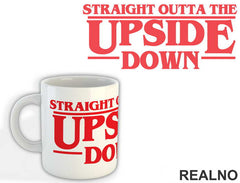 Straight Outta Upside Down - Stranger Things - Šolja