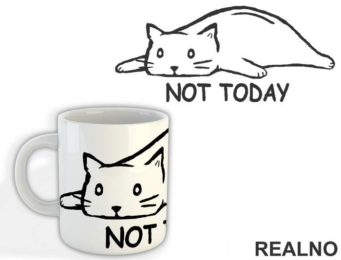 Not Today Cat - Mačke - Šolja