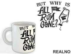 But Why Is All The Rum Gone - Pirates of the Caribbean - Šolja