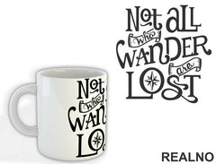 Not All Who Wander Are Lost - Pirates of the Caribbean - Šolja
