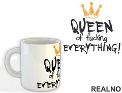 Queen Of Fucking Everything - Humor - Šolja