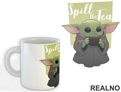 Spill The Tea - Baby Yoda - Mandalorian - Star Wars - Šolja