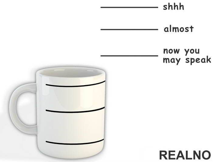 Shh Almost Now You May Speak - Coffee - Kafa - Šolja