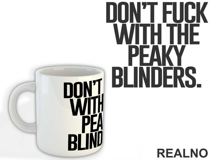 Don't Fuck With The - Peaky Blinders - Šolja