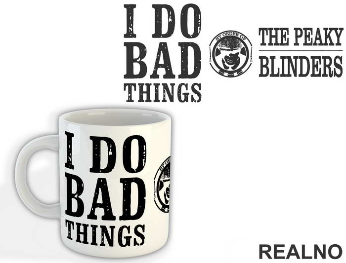 I Do Bad Things - Peaky Blinders - Šolja