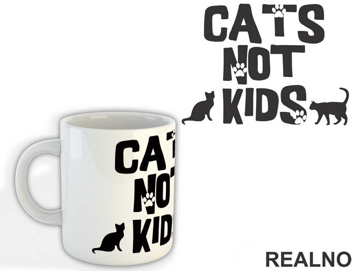 Cats Not Kids - Mačke - Cat - Šolja