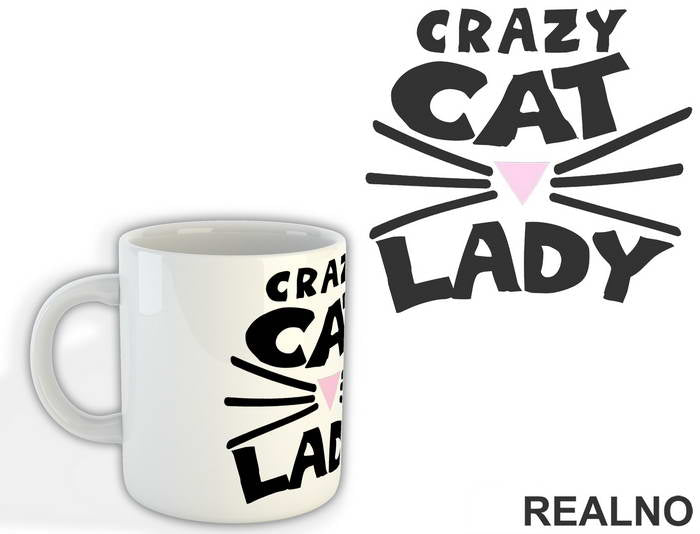 Crazy Cat Lady - Cat Whiskers And Pink Nose - Mačke - Cat - Šolja