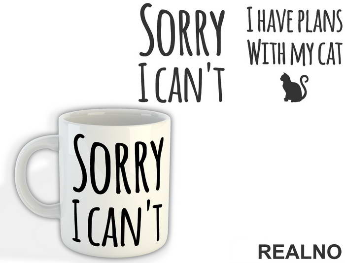 Sorry I Can't. I Have Plans With My Cat - Mačke - Cat - Šolja