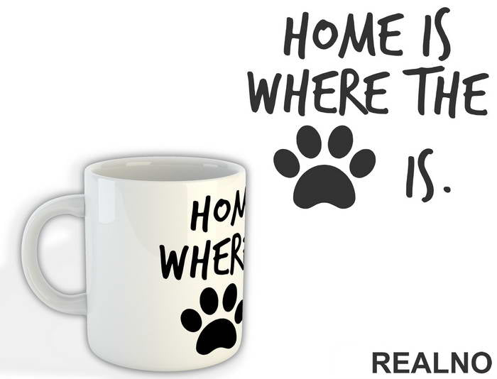 Home Is Where The Paw Is - Pas - Dog - Šolja