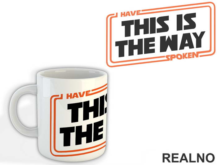I Have Spoken This Is The Way - Mandalorian - Star Wars - Šolja