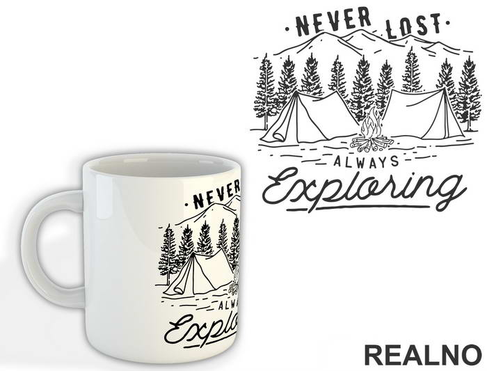 Never Lost Always Exploring - Planinarenje - Kampovanje - Priroda - Nature - Šolja