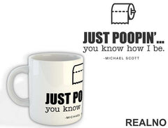Just Poopin' You Know How I Be - The Office - Šolja