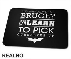 And Why Do We Fall Bruce - Batman - Podloga za miš