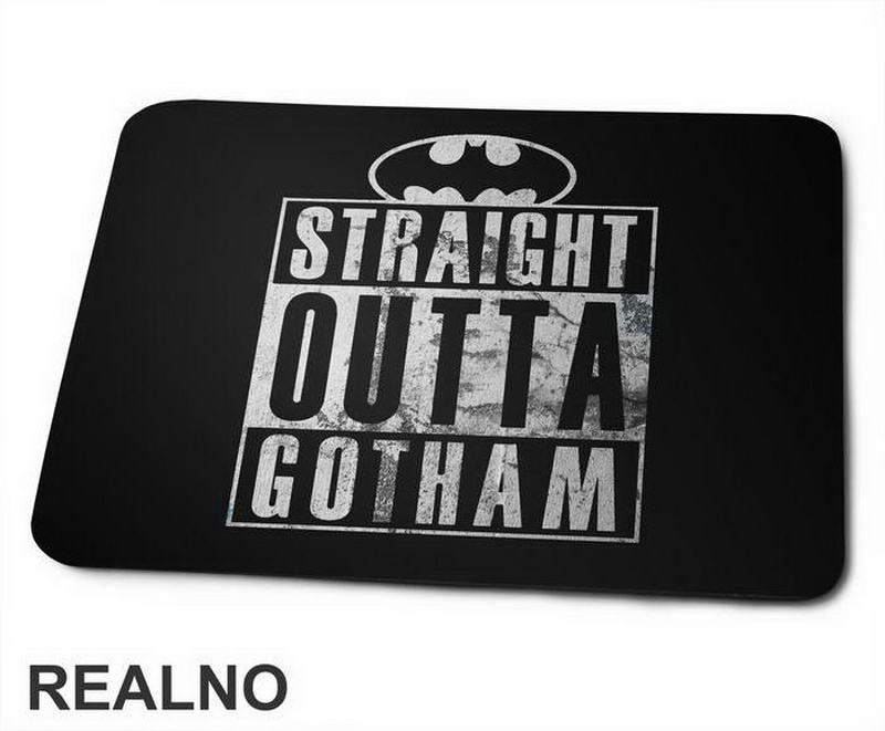 Straight Outta Gotham - Batman - Podloga za miš