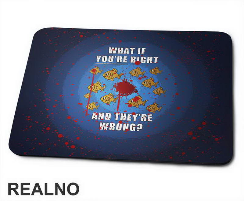 Fishes - What If You're Right And They're Wrong - Fargo - Podloga za miš