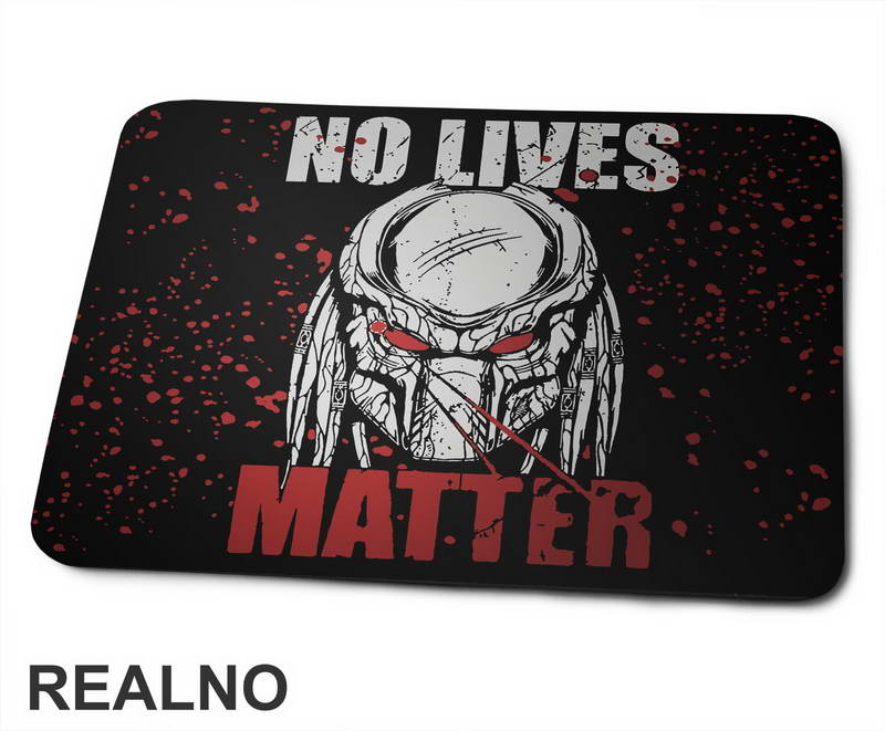 No Lives Matter - Predator - Podloga za miš