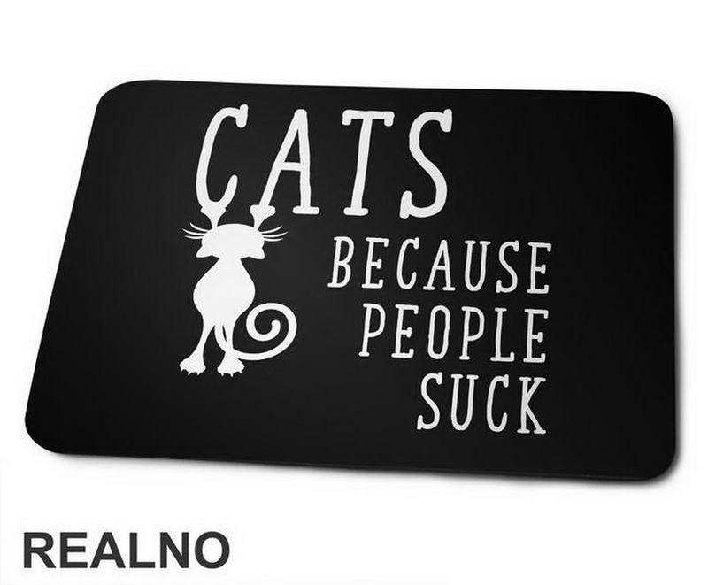 Cats! Because People Suck - Mačke - Cat - Podloga za miš