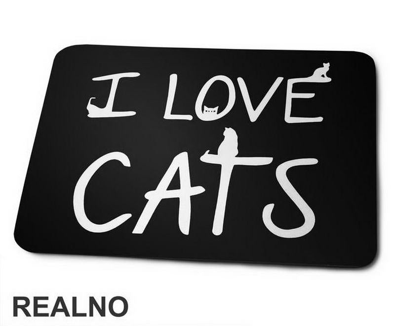 I Love Cats - Mačke - Cat - Podloga za miš