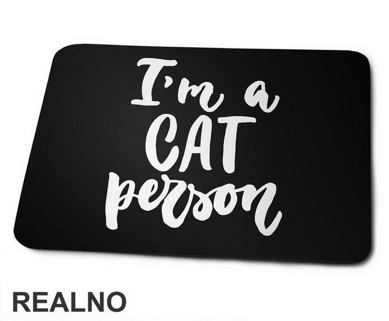 I'm A Cat Person - Mačke - Cat - Podloga za miš