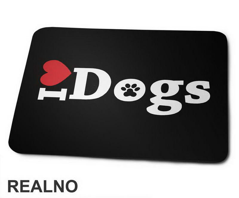 I LOVE Dogs - Pas - Dog - Podloga za miš
