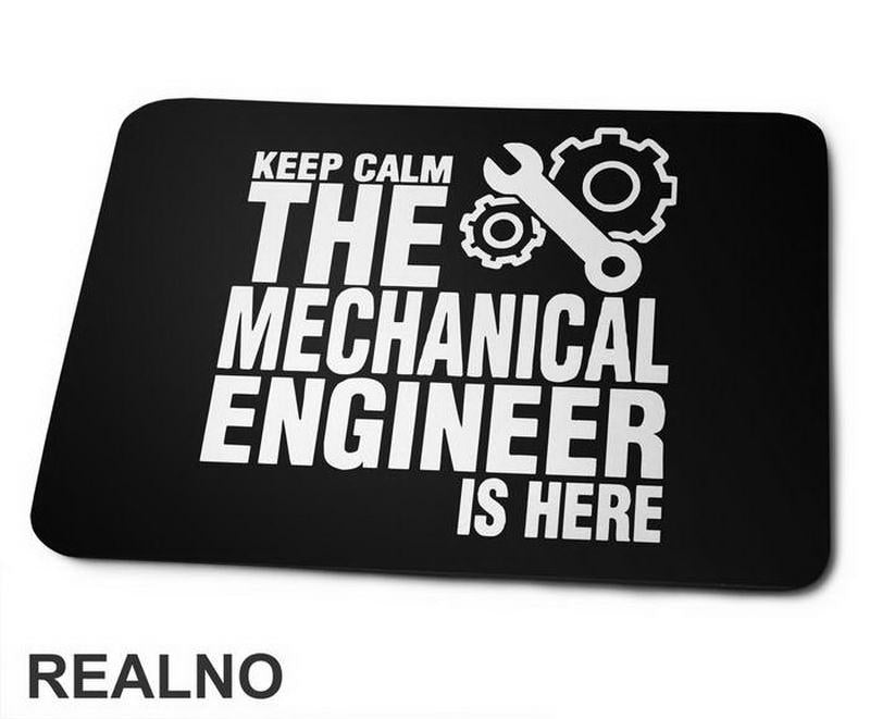 Keep Calm The Mechanical Is Here - Engineer - Podloga za miš