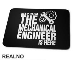 Keep Calm The Mechanical Is Here - Engineer - Podloga za miš