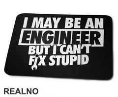I Can't Fix Stupid - Engineer - Podloga za miš