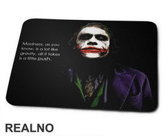 Madness, As You Know, Is a Lot Like Gravity, All It Takes Is A Little Push - Joker - Podloga za miš