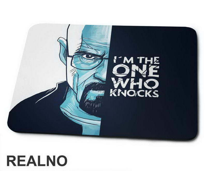I'm The One Who Knocks - Breaking Bad - Podloga za miš
