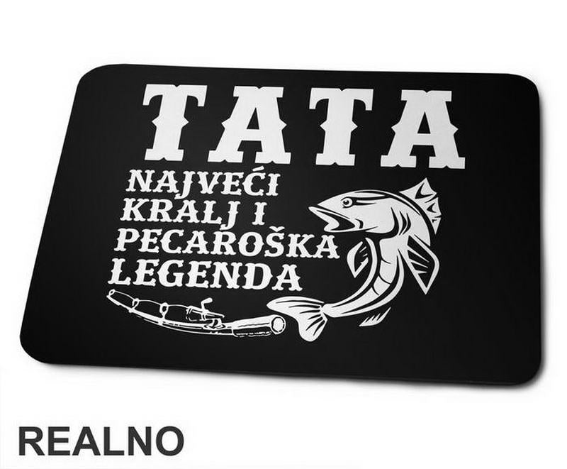 Tata Najveći Kralj I Pecaroška Legenda - Pecanje - Fishing - Podloga za miš