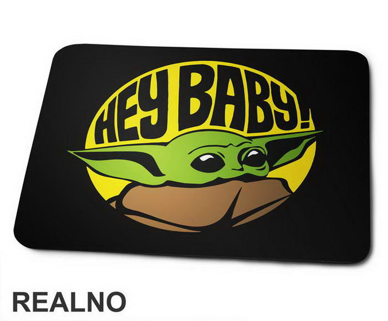 Hey Baby - Yoda - Mandalorian - Star Wars - Podloga za miš