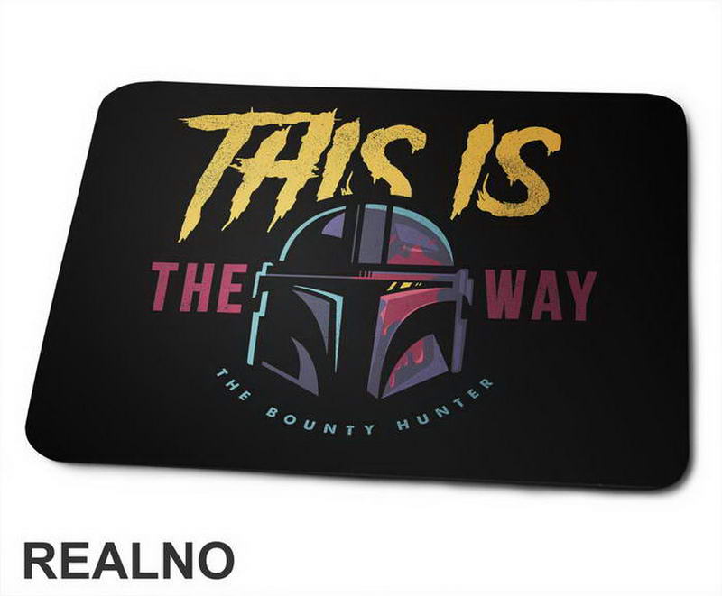 The Bounty Hunter This Is The Way - Mandalorian - Star Wars - Podloga za miš