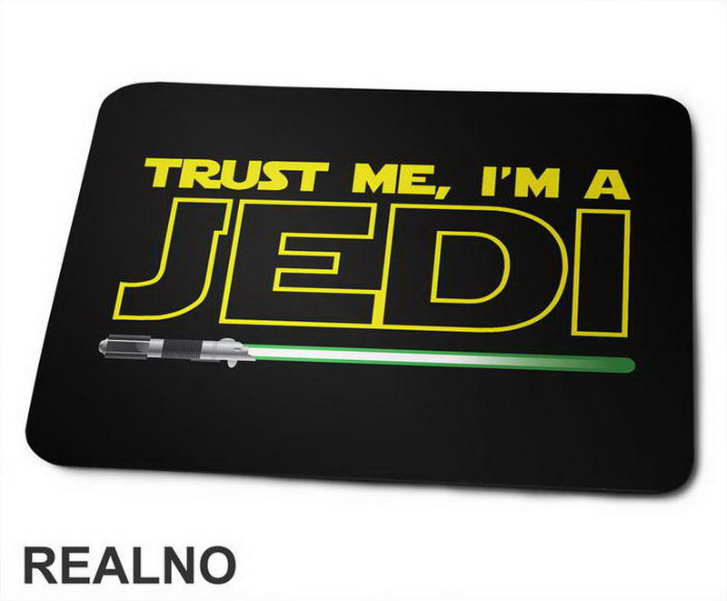 Trust Me I'm A Jedi - Green Light Saber - Star Wars - Podloga za miš