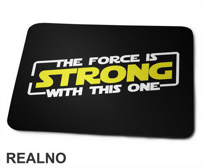 The Force Is Strong With This One White Outline - Star Wars - Podloga za miš