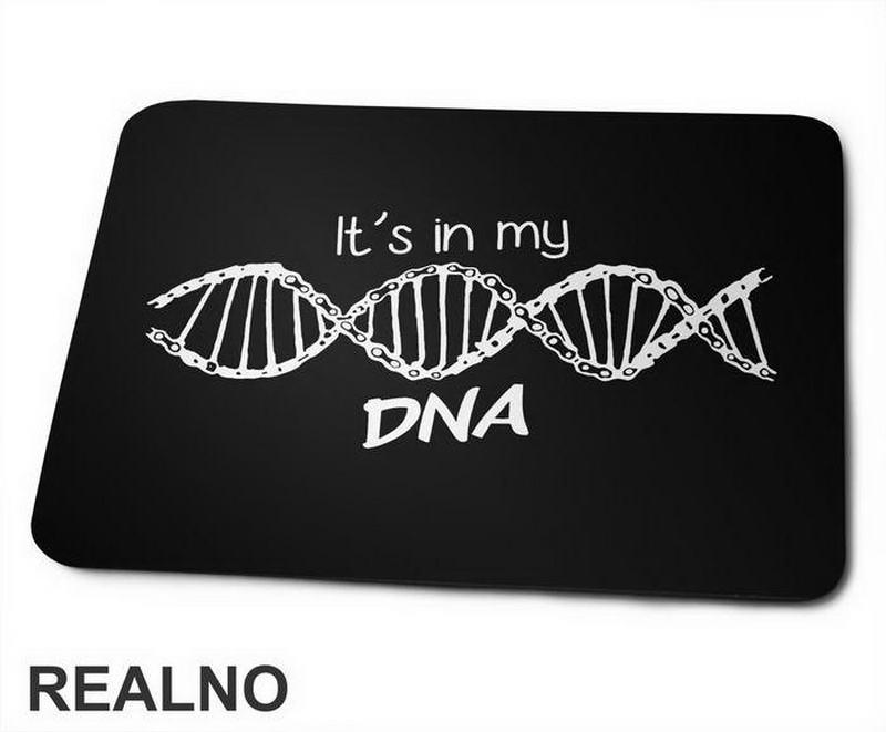It's In My DNA - Bickilovi - Bike - Podloga za miš
