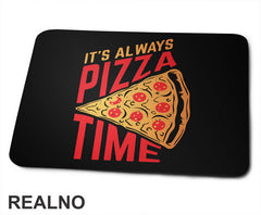 It's Always Pizza Time - Hrana - Food - Podloga za miš