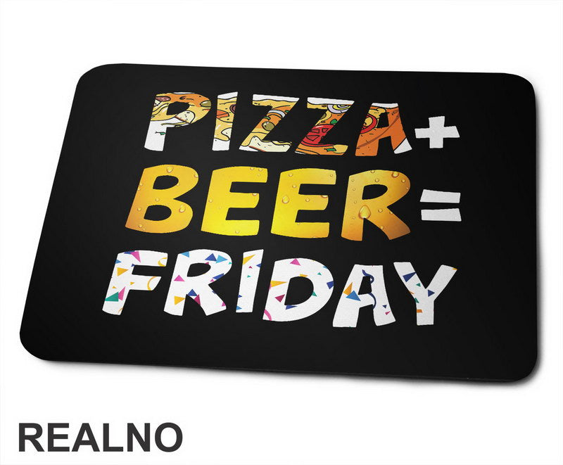 Pizza + Beer = Friday - Hrana - Food - Podloga za miš