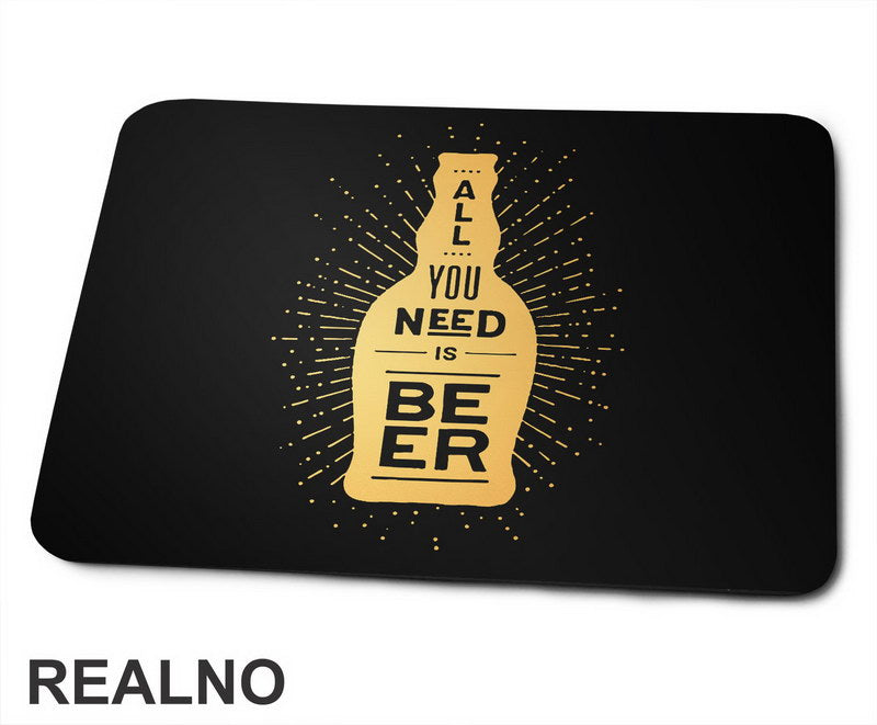 All You Need Is Beer - Humor - Podloga za miš