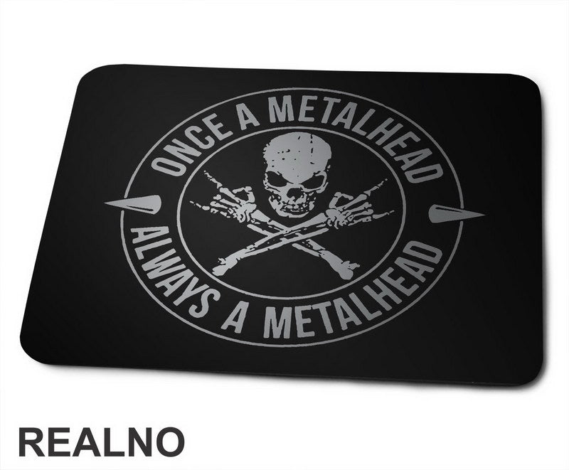 Once Metalhead, Always A Metalhead - Muzika - Podloga za miš