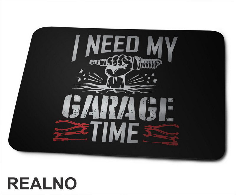 I Need My Garage Time - Red And Grey - Radionica - Majstor - Podloga za miš