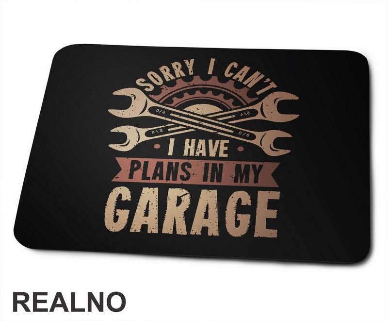 Sorry I can't. I Have Plans In My Garage - Red - Radionica - Majstor - Podloga za miš