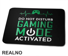 Do Not Disturb. Gaming Mode Activated - Geek - Podloga za miš