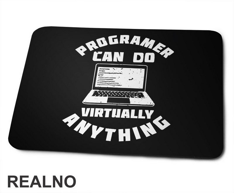 Programer Can Do Virtually Anything - Geek - Podloga za miš