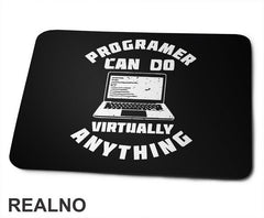 Programer Can Do Virtually Anything - Geek - Podloga za miš