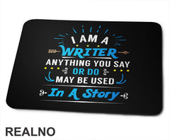 I am a Writer. Anything You Say Or Do May Be Used In a Story - Blue - Books - Čitanje - Podloga za miš
