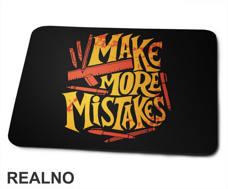Make More mistakes - Motivation - Quotes - Podloga za miš